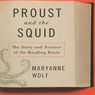 Proust and the Squid: The Story and Science of the Reading Brain