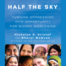 Half the Sky: Turning Oppression into Opportunity for Women Worldwide