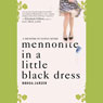 Mennonite in a Little Black Dress: A Memoir of Going Home