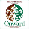 Onward: How Starbucks Fought for Its Life Without Losing Its Soul