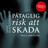 Ptaglig risk att skada [Substantial Risk to Harm]