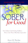 Sober for Good: New Solutions for Drinking Problems, Advice From Those Who Have Succeeded