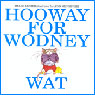 Hooway for Wodney Wat