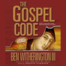 Gospel Code: Novel Claims About Jesus, Mary Magdalene, and Da Vinci