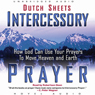 Intercessory Prayer: How God Can Use Your Prayers to Move Heaven and Earth