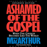 Ashamed of the Gospel: When the Church Becomes Like the World