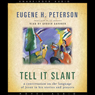 Tell it Slant: A Conversation on the Language of Jesus in His Stories and Prayers