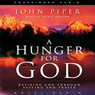 Hunger for God: Desiring God Through Fasting and Prayer