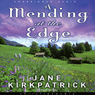 Mending at the Edge: A Novel