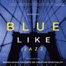 Blue Like Jazz: Non-Religious Thoughts on Christian Spirituality