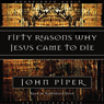 Fifty Reasons Why Jesus Came to Die