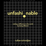 Unfashionable: Making a Difference in the World by Being Different