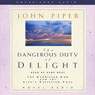 Dangerous Duty of Delight: The Glorified God and the Satisfied Soul