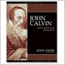 John Calvin and His Passion for the Majesty of God