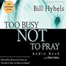 Too Busy Not to Pray: Slowing Down to Be With God