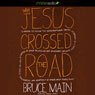 Why Jesus Crossed the Road