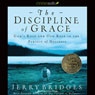 The Discipline of Grace: God's Role and Our Role in the Pursuit of Holiness