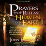 Prayers that Release Heaven on Earth: Align Yourself with God and Bring His Peace, Joy, and Revival to Your World