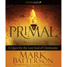 Primal: A Quest for the Lost Soul of Christianity