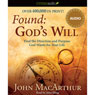 Found: God's Will: Find the Direction and Purpose God Wants for Your Life