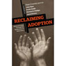 Reclaiming Adoption: Missional Living Through the Rediscovery of Abba Father