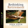 Rethinking Retirement: Finishing Life for the Glory of Christ