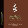 Spiritual Parenting: An Awakening for Today's Families