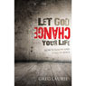 Let God Change Your Life: How to Know and Follow Jesus