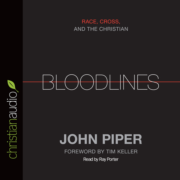Bloodlines: Race, Cross and the Christian