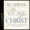 The Work of Christ: What the Events of Jesus' Life Mean for You