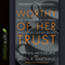 Worthy of Her Trust: What You Need to Do to Rebuild Sexual Integrity and Win Her Back