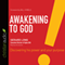Awakening to God: Discovering His Power and Your Purpose