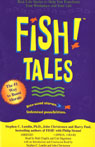 Fish! Tales: Real-Life Stories to Help You Transform Your Workplace and Your Life