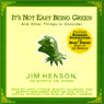 It's Not Easy Being Green: And Other Things to Consider