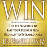Win: The Key Principles to Take Your Business from Ordinary to Extraordinary