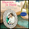 Heaven Is Here: An Incredible Story of Hope, Triumph, and Everyday Joy