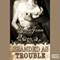 Branded as Trouble: Rough Riders, Book 6
