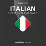 Learn Italian - Level 8: Upper Intermediate Italian, Volume 1: Lessons 1-25