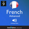 Learn French - Level 9: Advanced French, Volume 1: Lessons 1-25