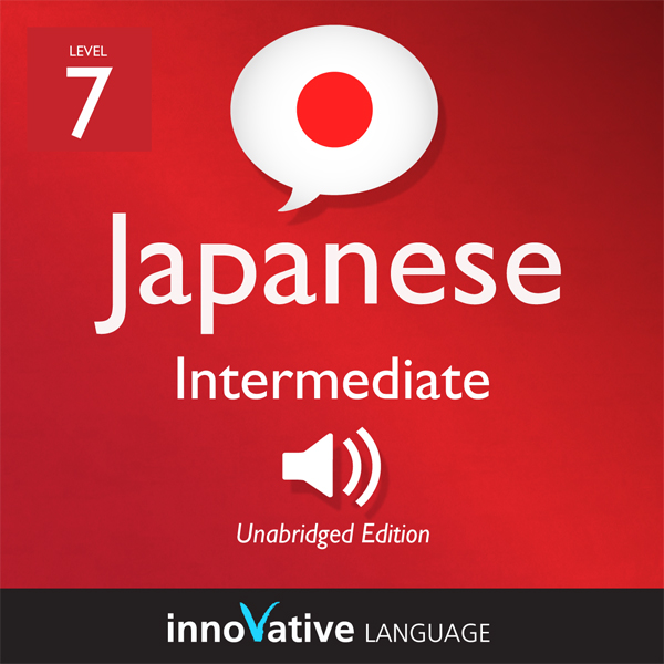 Learn Japanese - Level 7: Intermediate Japanese, Volume 1: Lessons 1-83