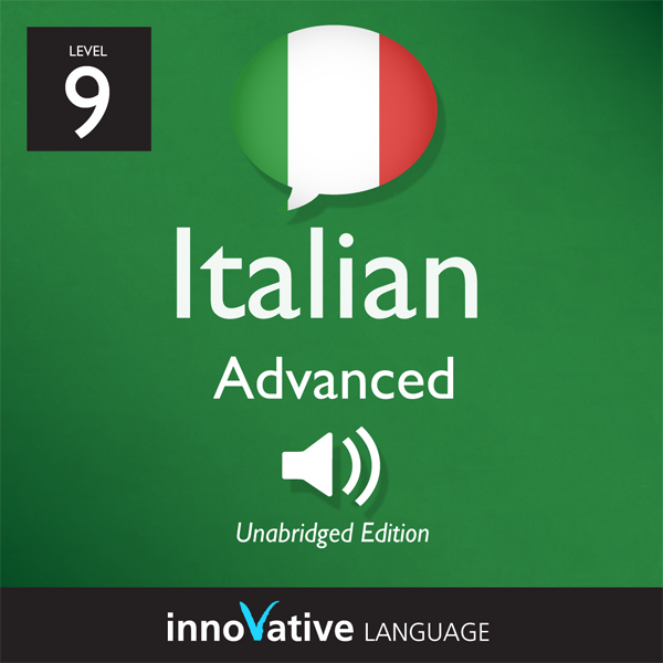 Learn Italian - Level 9: Advanced Italian, Volume 2: Lessons 1-25