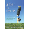 A Life to Rescue: The True Story of a Child Freed from the Bonds of Autism