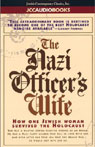 The Nazi Officer's Wife: How One Jewish Woman Survived the Holocaust