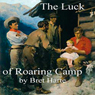 The Luck of Roaring Camp and Other Stories