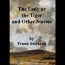 The Lady or the Tiger and Other Stories