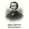 Edgar Allan Poe: Selected Stories