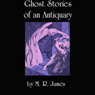 Ghost Stories of an Antiquary