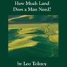 How Much Land Does a Man Need?