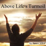 Above Life's Turmoil