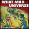 What Mad Universe